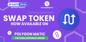 SafeSwap Online Platform Now Available On Polygon Block Chain Network
