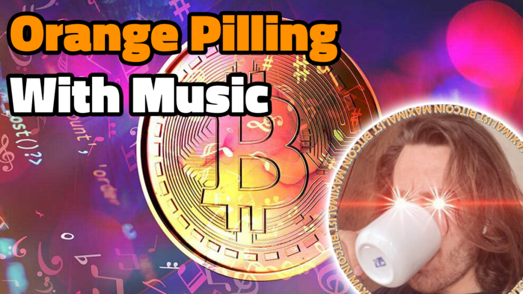 orange pilling people to bitcoin with music