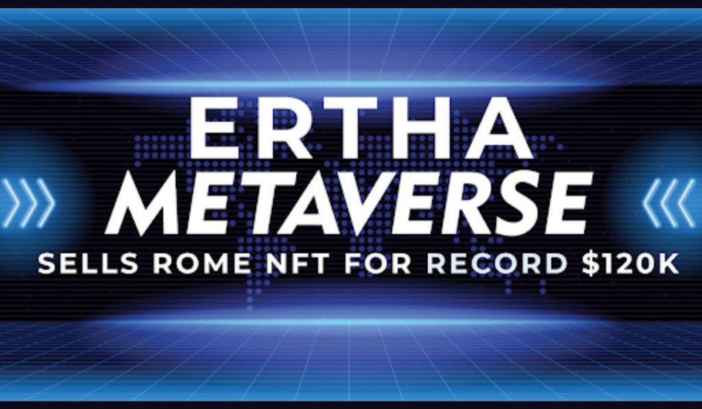 Ertha Metaverse Reports Record 120k Rome NFT Sale