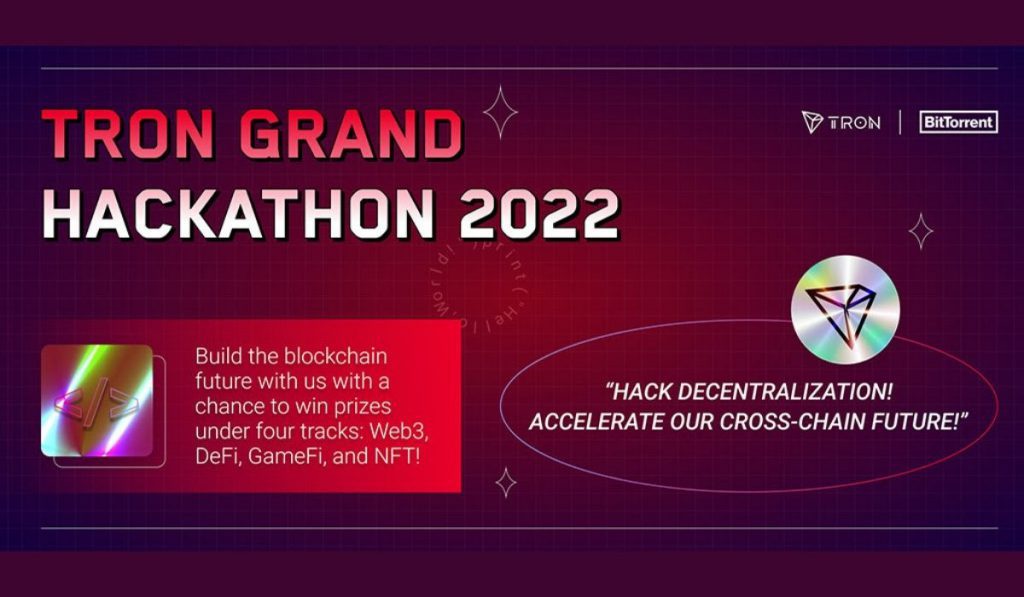 TRON DAO and BitTorrent Chain BTTC Launches The TRON Grand Hackathon 2022