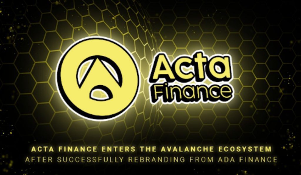 ADA Finance Successfully Rebrands to Acta Finance Announces Entry into The Avalanche Ecosystem