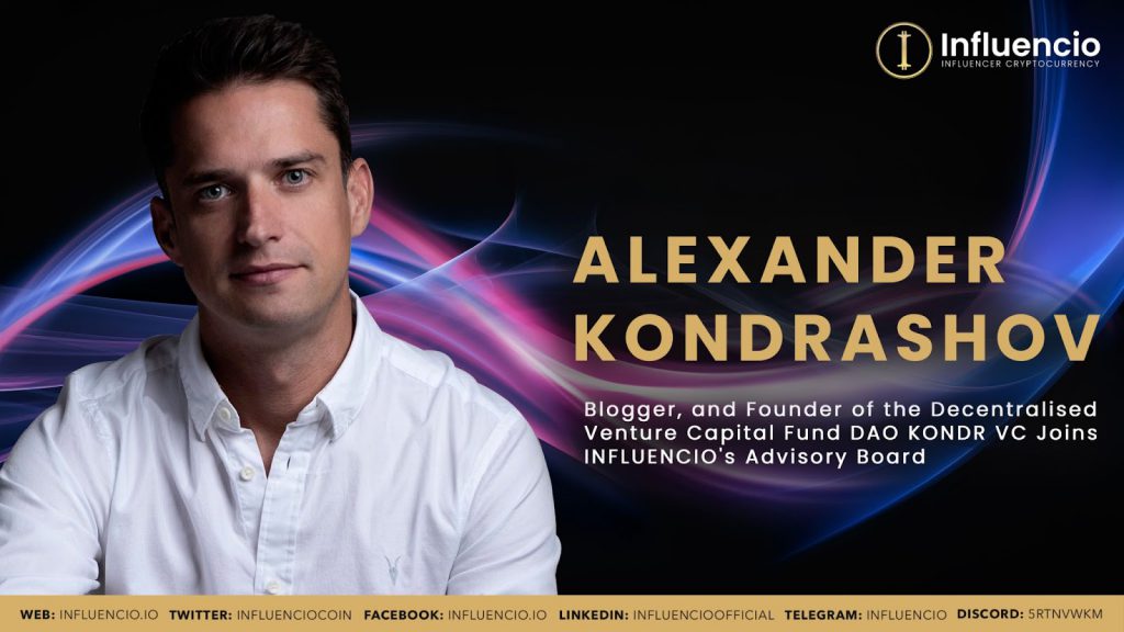 Alexander Kondrashov Founder of DAO KONDR VC Joins INFLUENCIOs Advisory Board