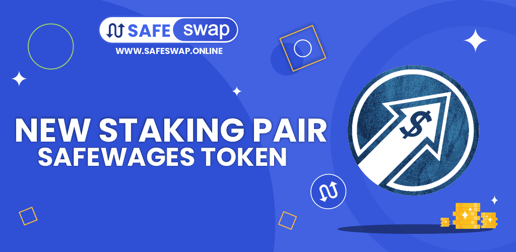 NEW STAKING PAIR SAFEWAGES TOKEN