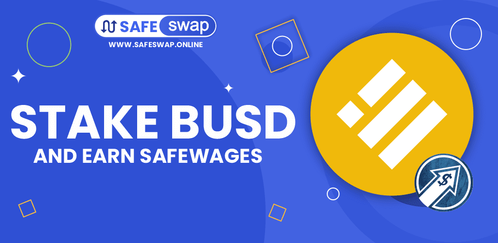 STAKE BUSD EARN SAFEWAGES