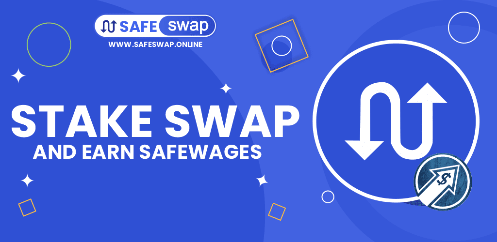 STAKE SWAP EARN SAFEWAGES