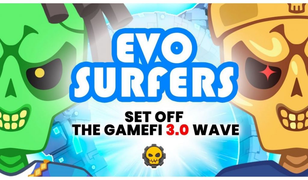 Evo Surfers set off the GameFi 3.0 revolution wave or will it be the next Axie Infinity