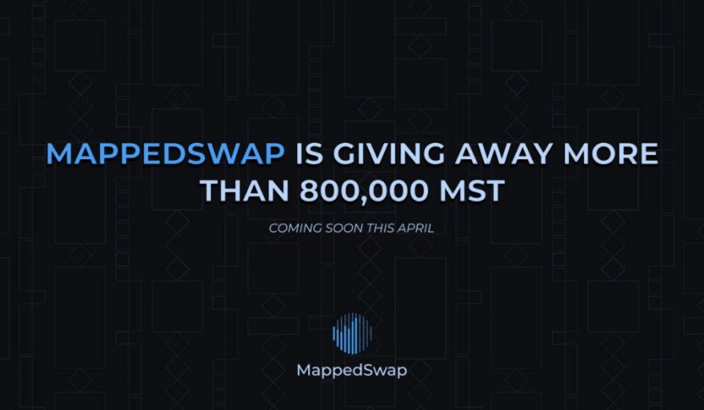 MappedSwap Giving Away Over 800000 MST Tokens This April