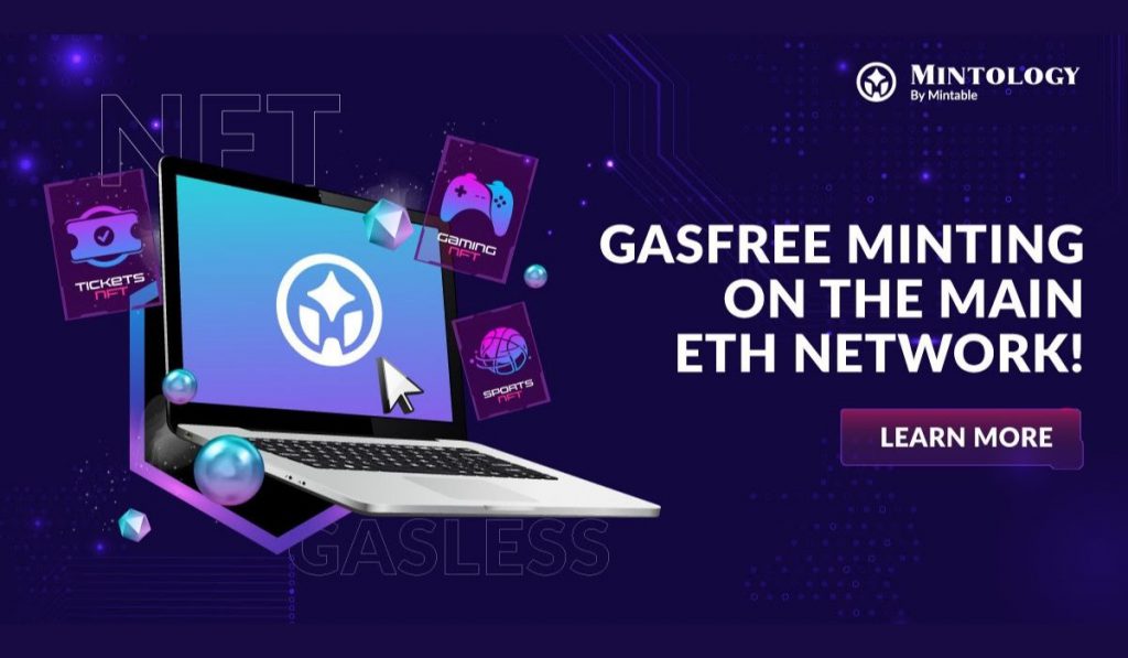 Mintable Debuts Worlds First Gasless Minting API on the Ethereum Network