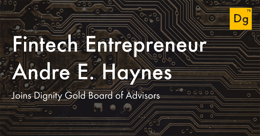 andre e haynes joins dignity gold board of advisors