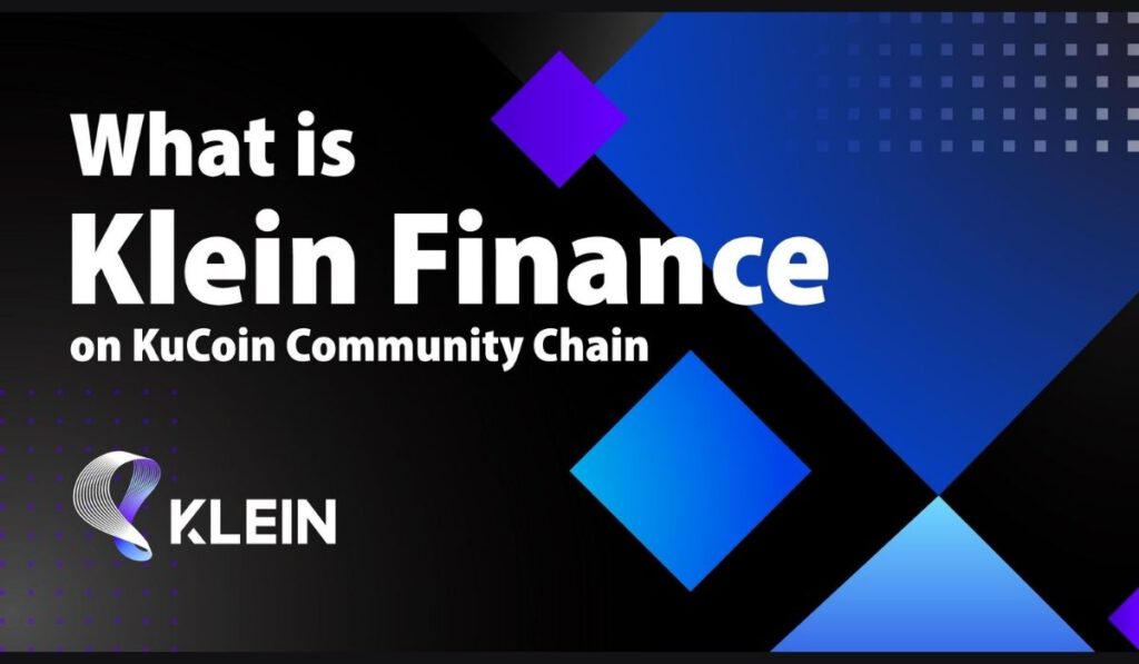 Klein Finance A Decentralized Exchange on KuCoin Community Chain