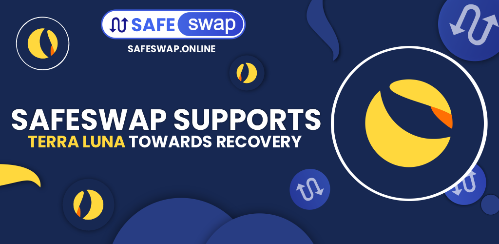 SafeSwap supports Terra Luna towards Recovery