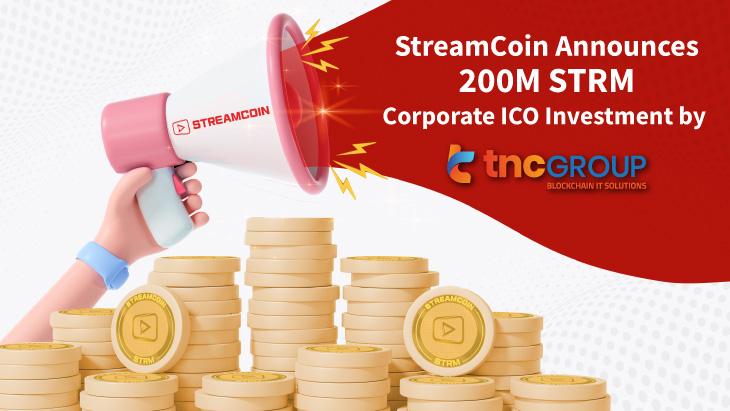 StreamCoin Announces 200M STRM Corporate ICO Investment by TNC IT Group