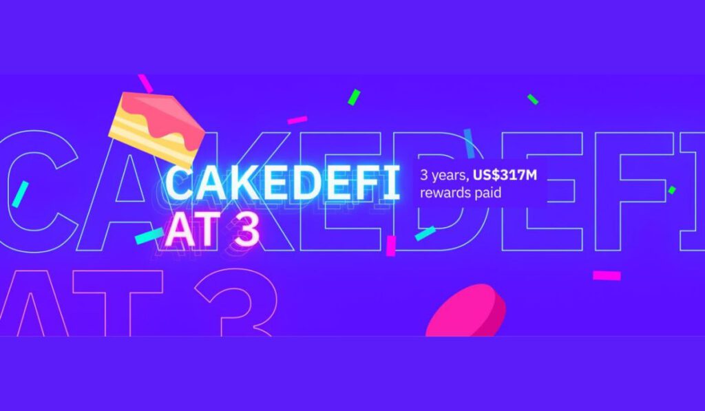 Cake DeFi Celebrates Its 3rd Anniversary Unveils Over 317 Million Reward Payments