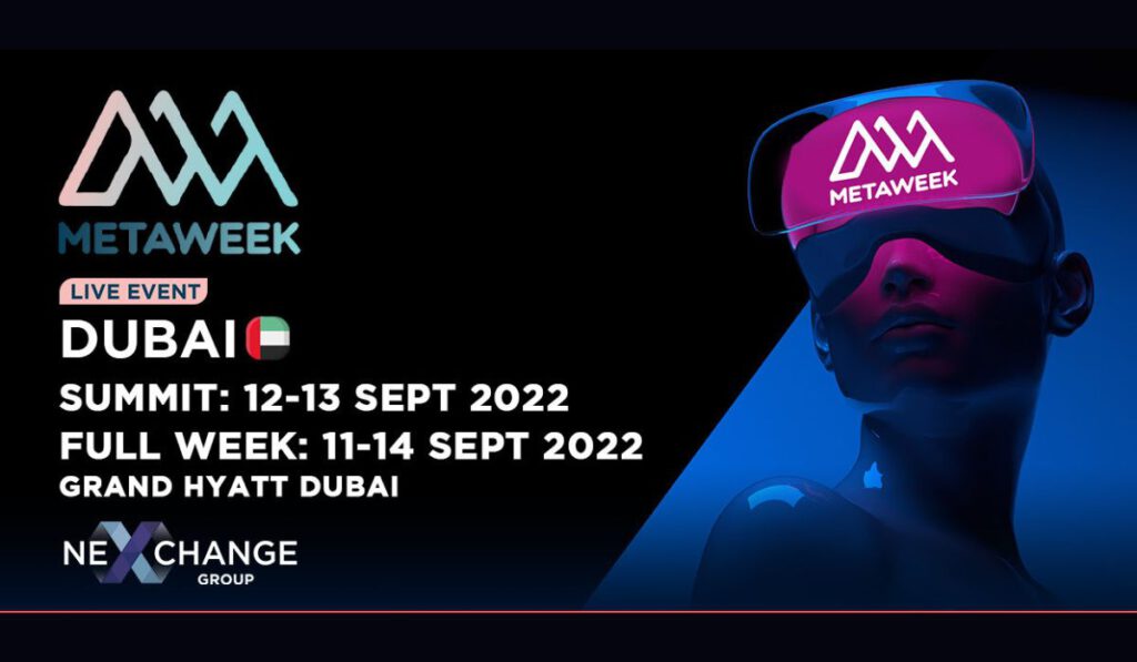 MetaWeek Second Edition Returns To Dubai Showcasing Big Brands Embracing The Metaverse