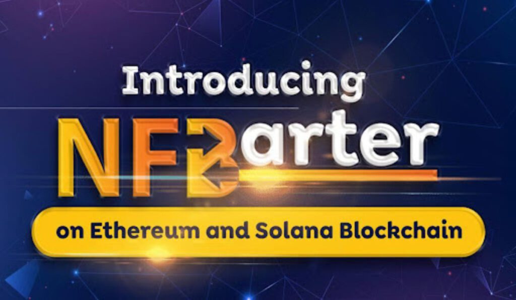 NFBarter Debuts on Ethereum and Solana With A Multi Chain Trade Swap NFT Protocol 1