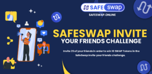 SAFESWAP INVITE YOUR FRIENDS CHALLENGE