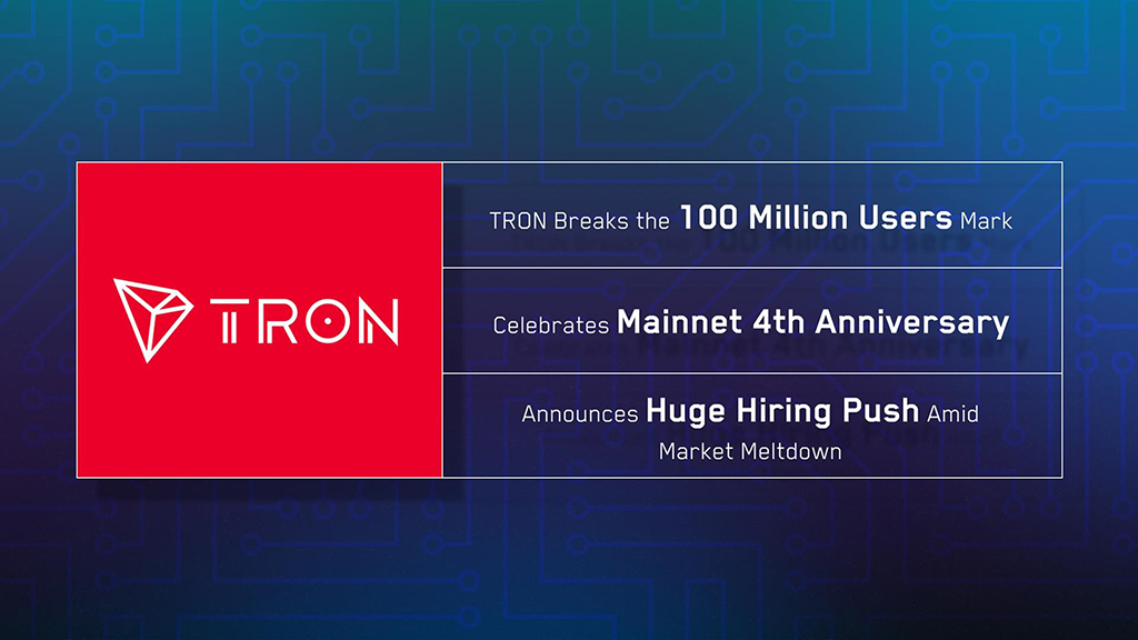 tron 100 million users mainnet 4th anniversary announces hiring