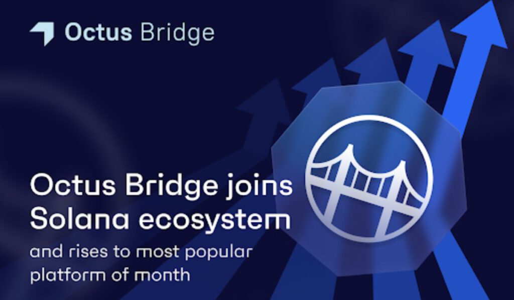 Octus Bridge Integrates With Solana Tops Its List Of Supported Networks