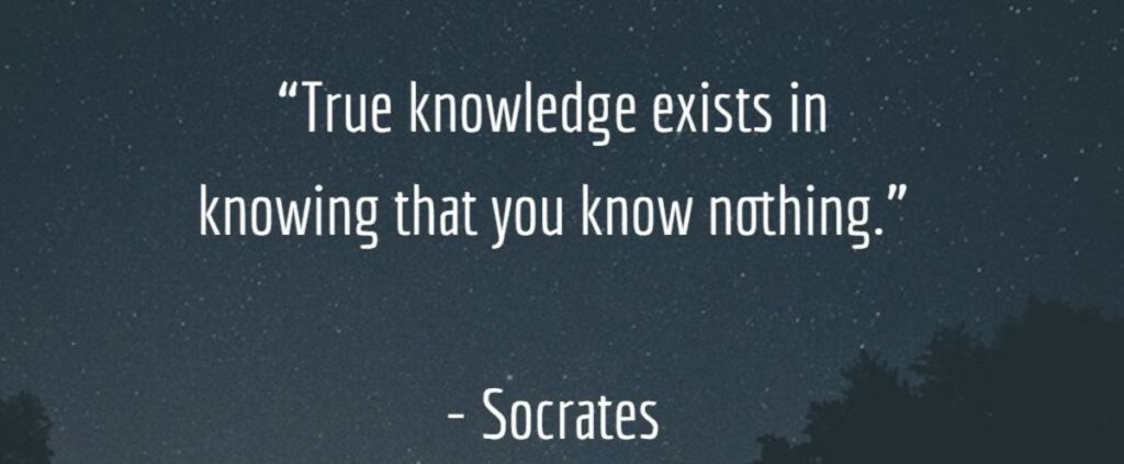 true knowledge exists in knowing you know nothing 1024x423 1