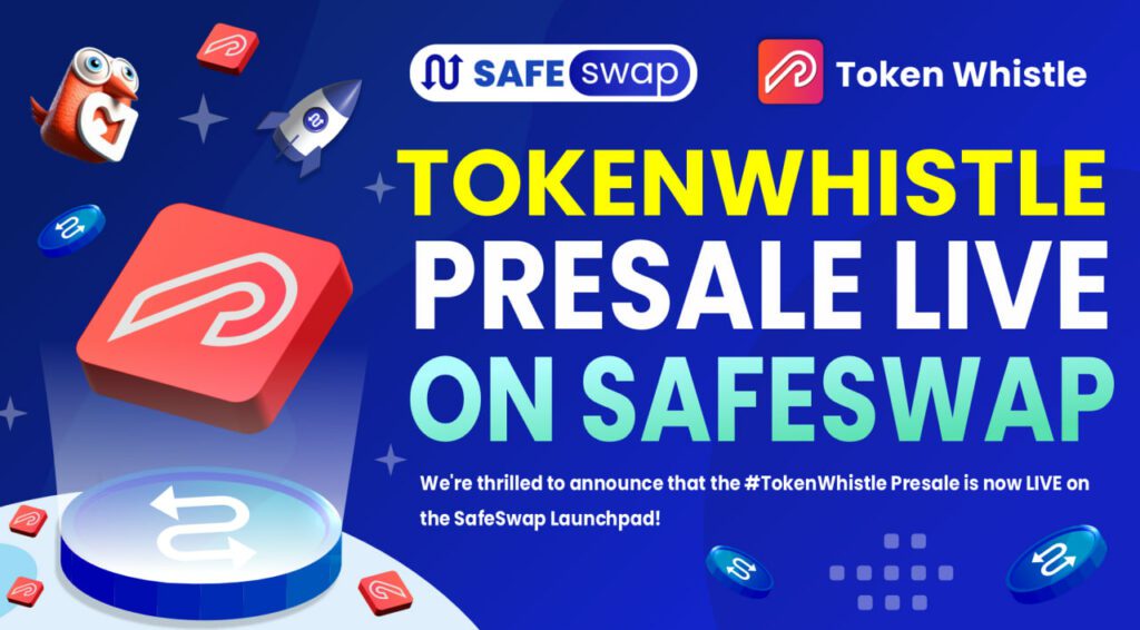 The Public Launch Sale of TokenWhistle on SafeSwap is now live