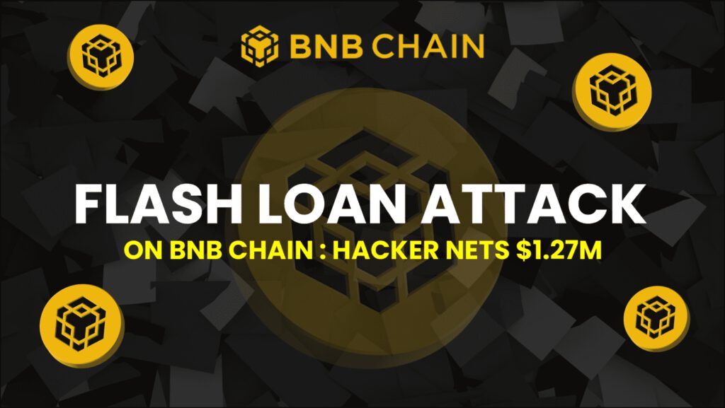 Flash Loan Attack on BNB Chain: Hacker Nets $1.27M in Exploitation