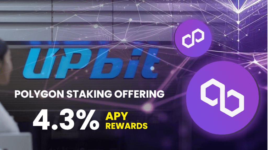Upbit Introduces Polygon (MATIC) Staking Program Offering 4.3% APY Rewards