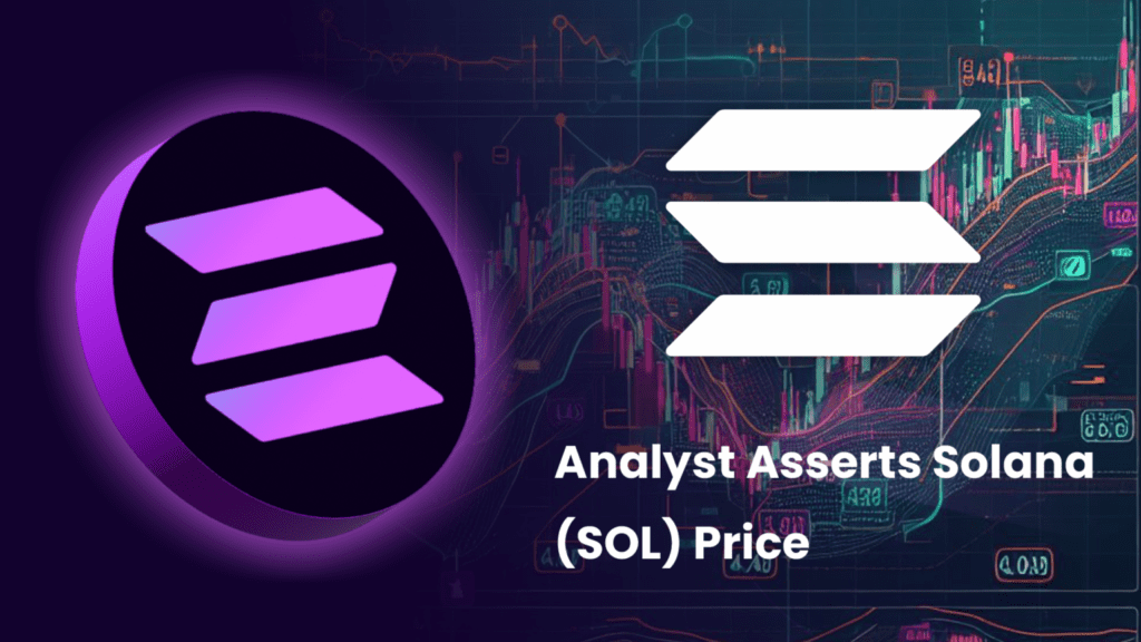 Analyst Asserts Solana (SOL) Price Potential Is Being Undervalued