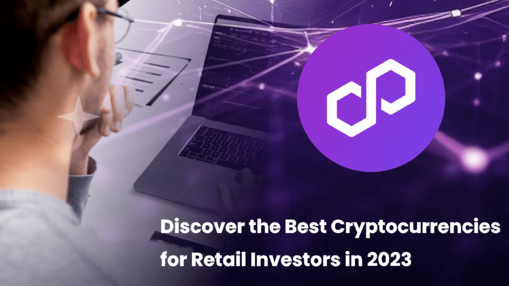 Discover the Best Cryptocurrencies for Retail Investors in 2023: Exploring Polygon, VC Spectra, and Filecoin