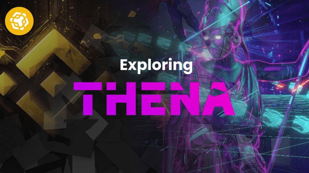 Exploring Thena: Revolutionizing BNB Chain’s Liquidity Layer Through Innovative AMM Models