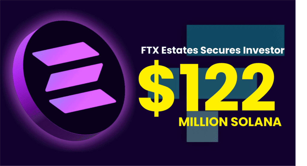 FTX Estates Secures Investor Confidence with $122 Million Solana Token Staking