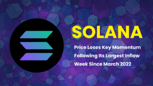 Solana (SOL) Price Dips After Record Inflows, Breaking Momentum Since March 2022