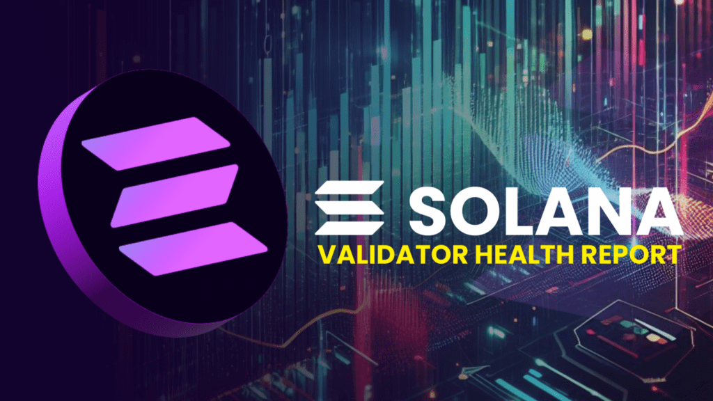 Solana Validator Health Report Indicates Positive Progress in Node Count, Nakamoto Coefficient, and Distribution