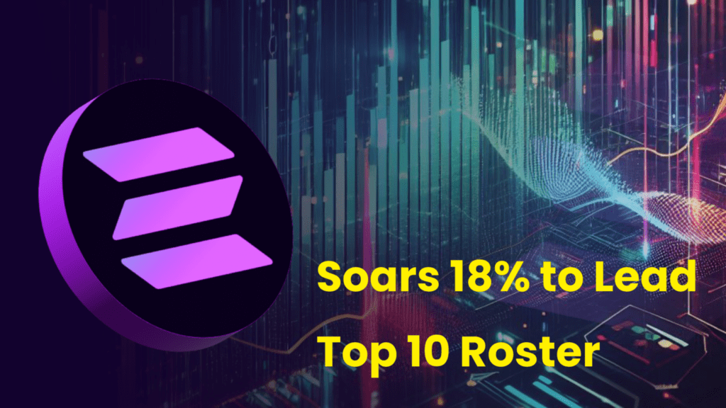 Solana Dominates Weekend Market: Soars 18% to Lead Top 10 Roster