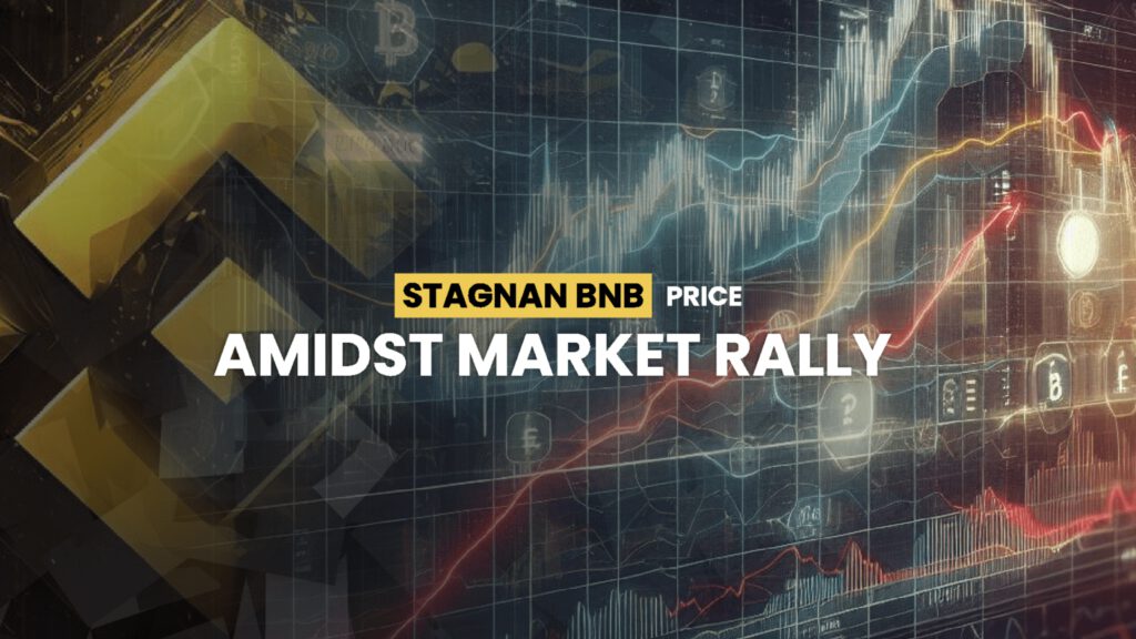 Stagnant BNB Price Amidst Market Rally: Is Binance Coin Primed for a Breakout?