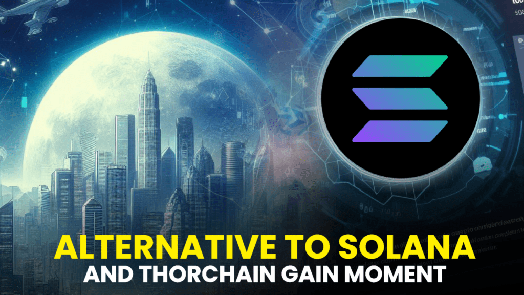 Exploring 2023’s Premier Investment Opportunity as Alternatives to Solana and THORChain Gain Momentum