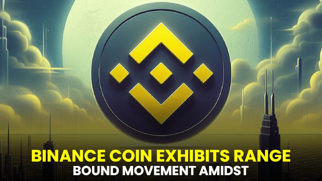 Binance Coin (BNB) Exhibits Range-Bound Movement Amidst Potential Decline Towards $220