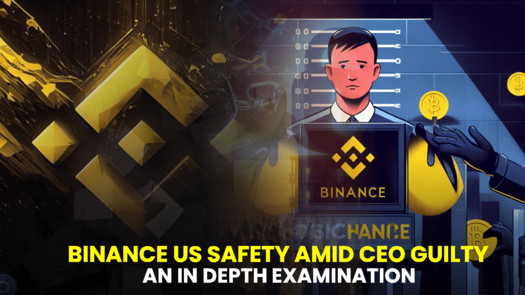 Binance US Safety Amid CEO’s Guilty Plea: An In-depth Examination