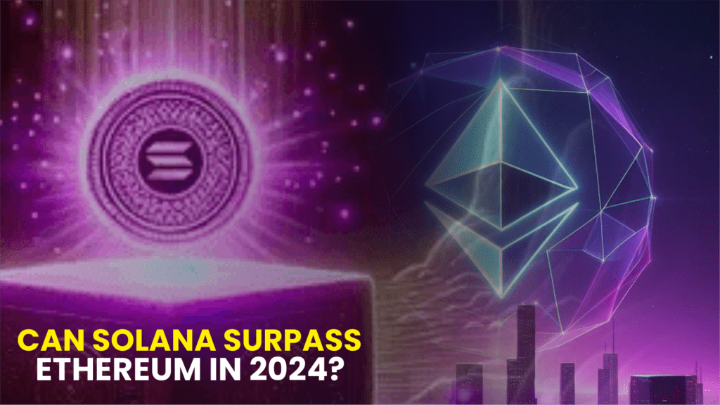 Can Solana Surpass Ethereum in 2024 1024x576 1