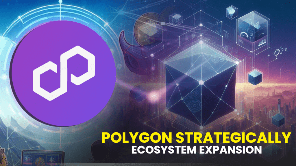 Polygon Strategically Positions Itself to Cultivate Ecosystem Expansion