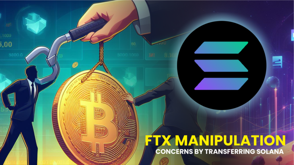 FTX Takes Action to Address Price Manipulation Concerns by Transferring Solana to Various Exchanges