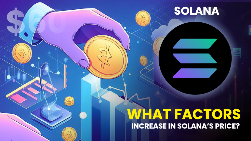 What Factors Are Driving the Increase in Solana’s Price This Week?