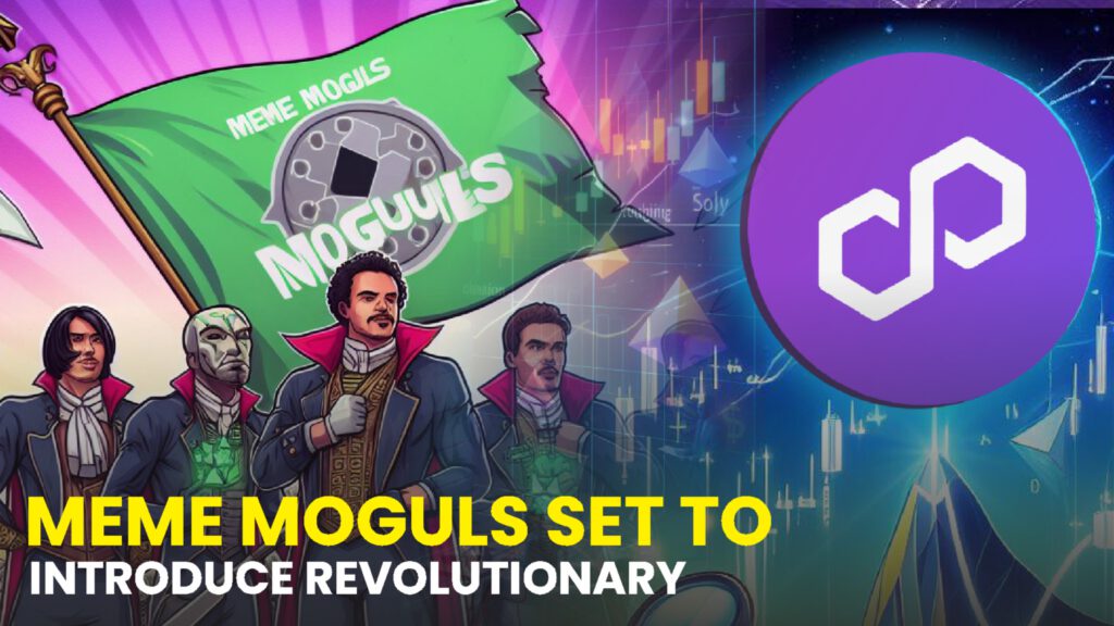 Meme Moguls Set to Introduce Revolutionary Tools in Q1 2024, Posing Strong Competition Against Polygon and Cardano