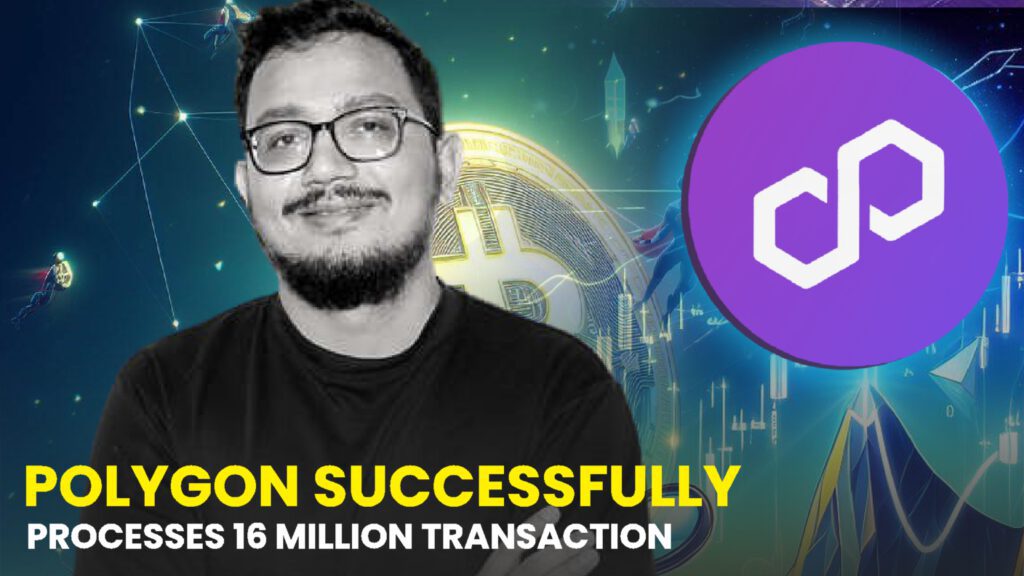 Founder Sandeep Nailwal Marvels as Polygon Successfully Processes 16 Million Transactions in a Single Day Without a Hitch