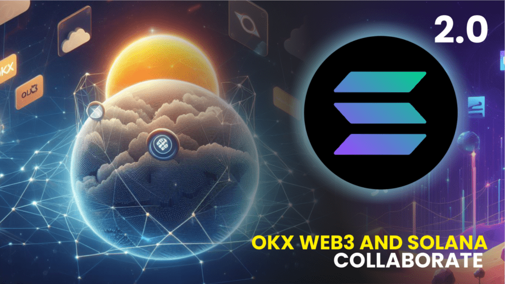 OKX Web3 and Solana Collaborate to Present Solana Ecosystem Week 2.0