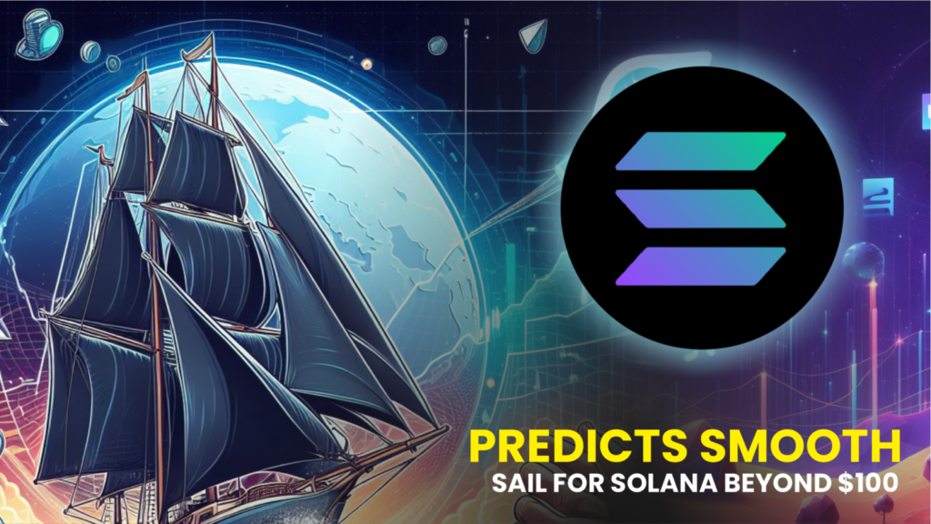 Prominent Trader Predicts Smooth Sail for Solana Beyond $100 and Reveals Upcoming Surge for an Ethereum-Based Altcoin