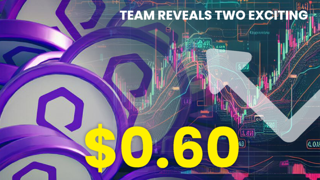 Polygon (MATIC) Surges to $0.60 as Team Reveals Two Exciting Upgrades