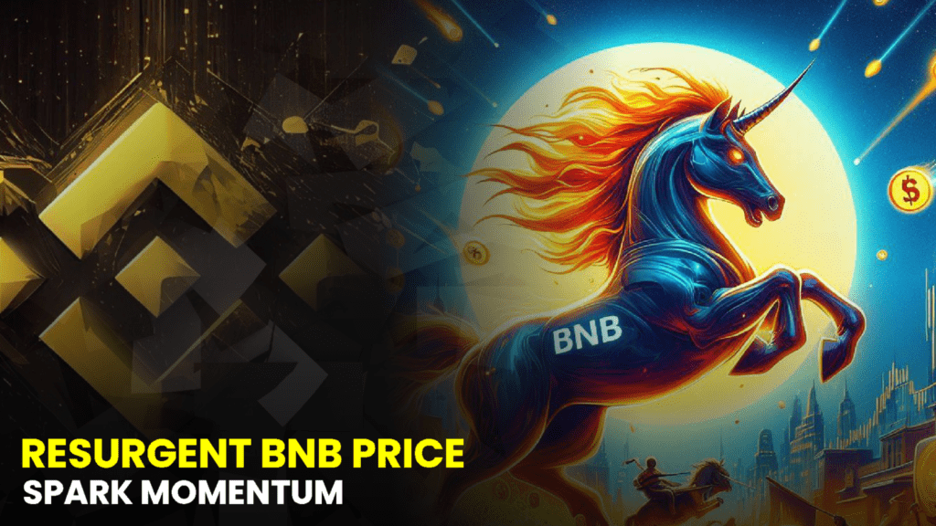 Resurgent BNB Price Sparks Bullish Momentum: Potential for a 15% Rally Ahead