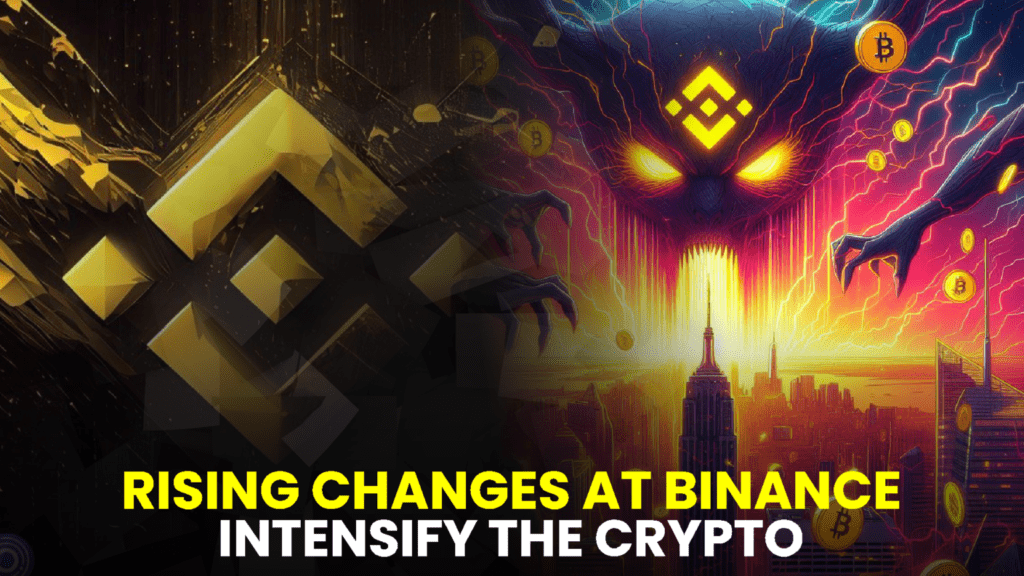 Rising Changes at Binance Intensify the Crypto Power Struggle