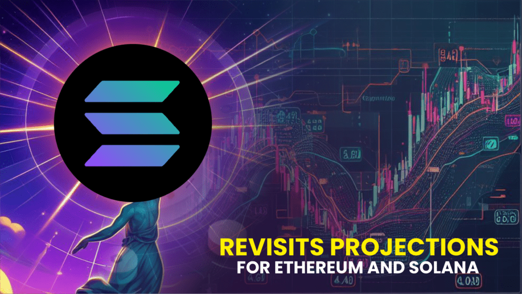 Revisits Projections for Ethereum and Solana 1024x576 1