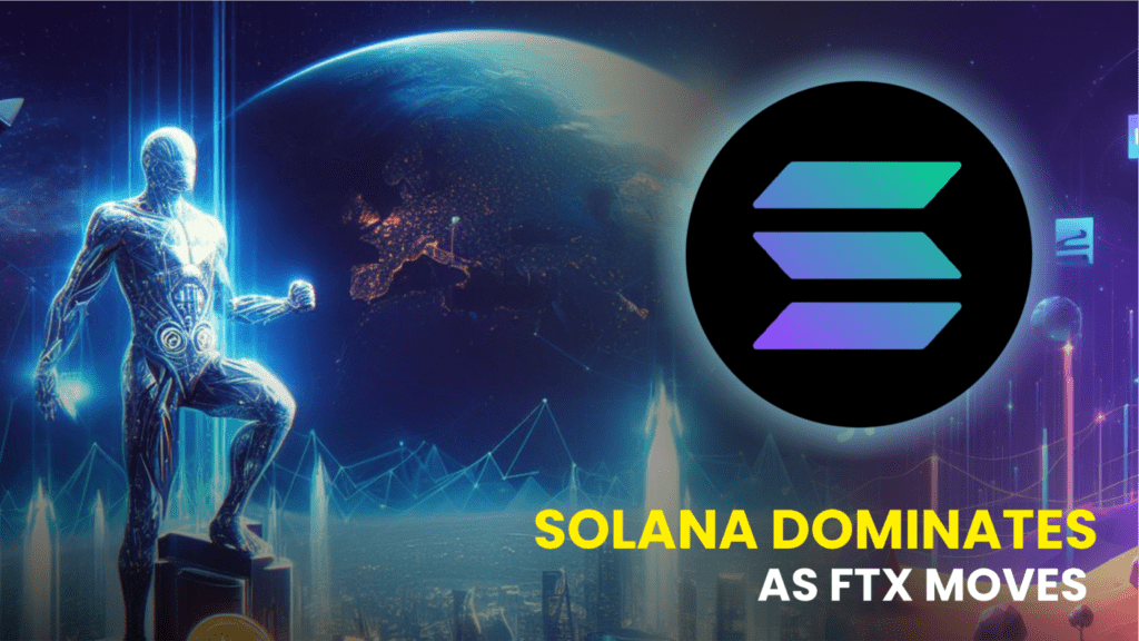 Solana Dominates as FTX Moves $316 Million Worth of Crypto Assets